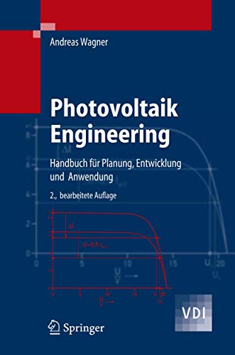 Photovoltaik Engineering: Handbuch für Planung, Entwicklung und Anwendung (VDI-Buch)